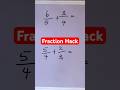 Fraction Hack #maths #mathstricks #shorts
