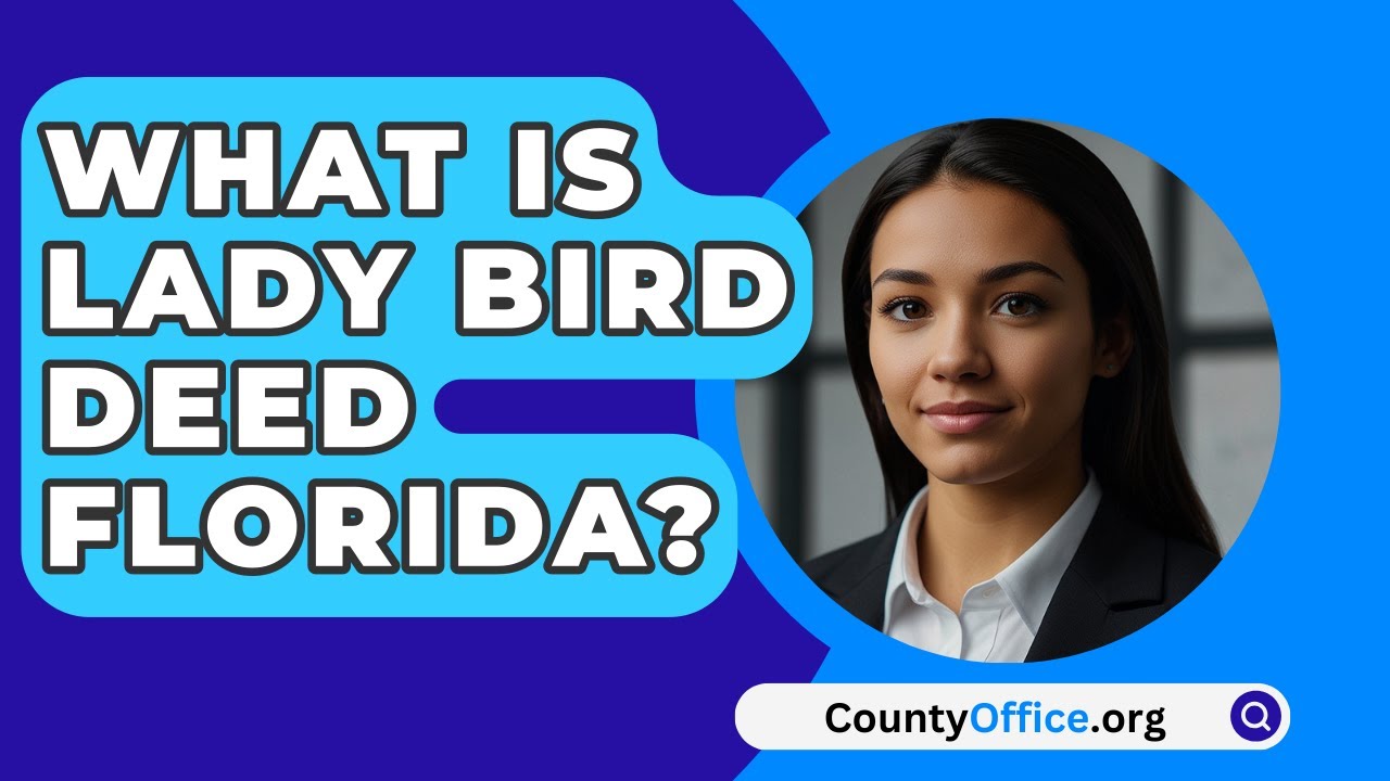 What Is Lady Bird Deed Florida? - CountyOffice.org