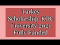 Turkey Scholarship  KOC University 2021 Fully Funded