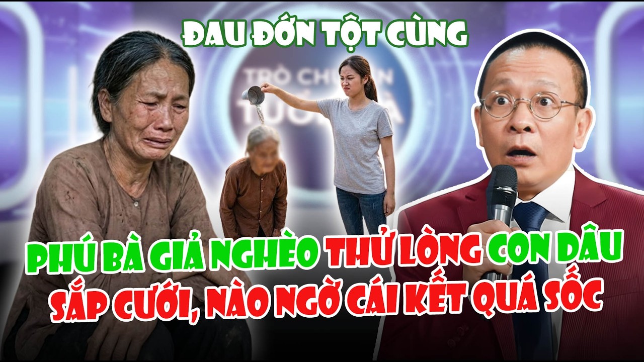 Tâm Sự Cùng Văn Sâm: Phú Bà Giả Nghèo Thử Lòng Con Dâu, Cái Kết Không Ai Ngờ Đến