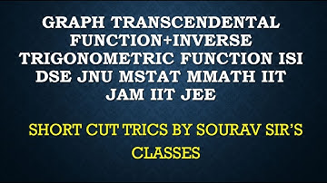 GRAPH TRANSCENDENTAL FUNCTION+INVERSE TRIGONOMETRIC FUNCTION ISI DSE JNU MSTAT MMATH IIT JAM IIT JEE
