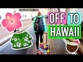 Off to Hawaii!