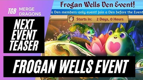 Merge Dragons Frogan Wells Den Event Teaser ☆☆☆