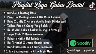 Playlist Lagu Galau Brutal🥀Speed Up + Reverb Viral TikTok 2024