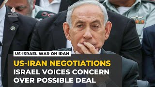 Israel raises alarm over possible US-Iran deal and Lebanon war limits