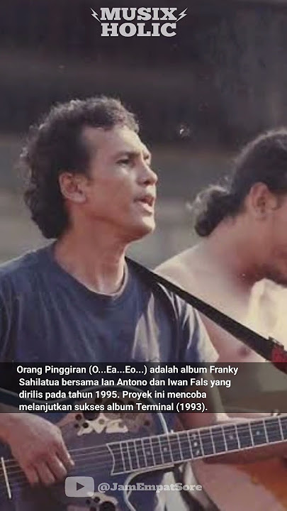 Dibalik 'Orang Pinggiran' kolabs Iwan Fals, Franky Sahilatua, Ian Antono 🤘🔥