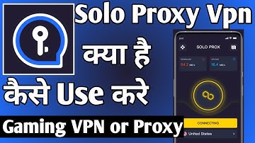 Solo Proxy App Kaise Use Kare ।। how to use solo proxy app ।। Solo Proxy