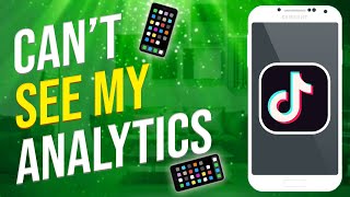 Why Can't I See My Analytics On TikTok? (EXPLAINED!)