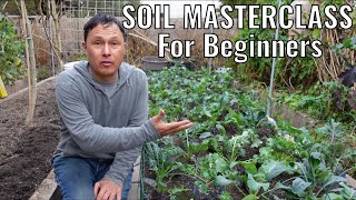 What I Do to Have the Best Organic Garden - Soil MasterClass for Beginners