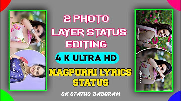 2 Photo Layer Status Video Editing | Ghar Tora Gelhina Sehe Dina  | Khortha Song Status Video