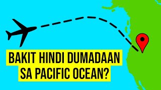 Bakit hindi dumadaan sa Pacific Ocean ang mga Eroplano? screenshot 4