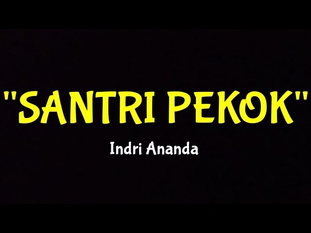 SANTRI PEKOK - INDRI ANANDA (Lirik Lagu) class=