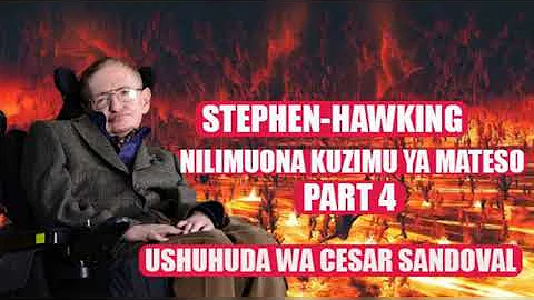PART 4 STEPHEN HAWKING NILIMUONA KUZIMU YA MATESO ...