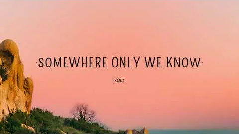 Keane   Somewhere Only We Know (1 HOUR) WITH LYRICS