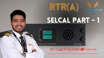 RTR(A) PART - 1 | SELCAL PART - 1 | SELECTIVE CALLING SYSTEM | AUTO ALARM | CAPT P KUMAR