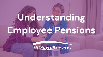 Understanding Employee Pensions | DD Payroll Services