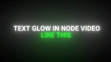 Text Glow Tutorial In Node Video & Alight Motion