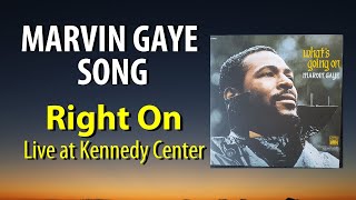 Marvin Gaye Right On Live at Kennedy Center chords