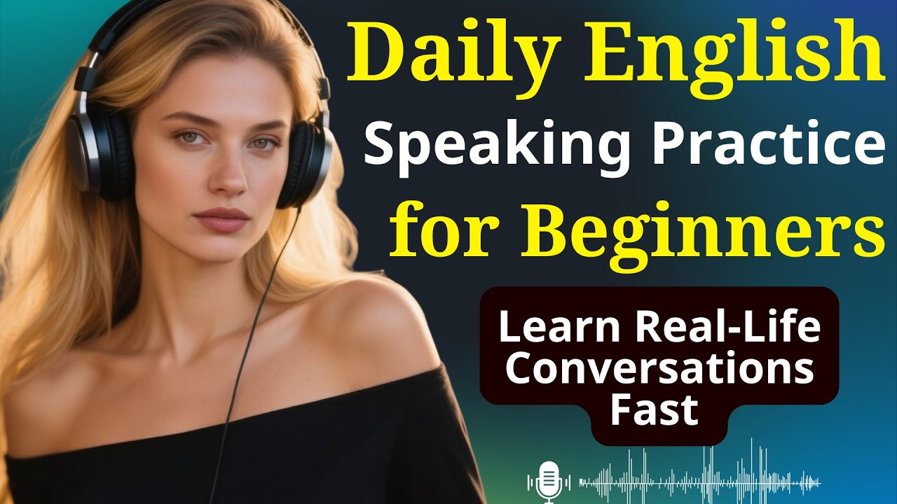 Daily English Speaking Practice for Beginners | Learn Real-Life ...