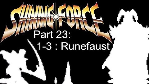 Shining Force 1 Chapter 8:  Part 1