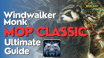 Windwalker Monk Complete DPS Guide | MoP Classic