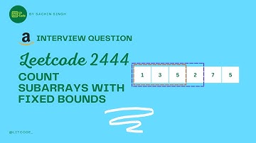 Count Subarrays with Fixed Bounds - Leetcode 2444 - Hard Problem