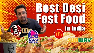 We compared the best Desi Food From McDonalds , KFC , Subway in 24 hours