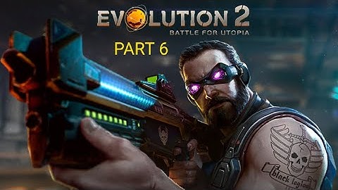 Evolution 2 Battle for Utopia Part 6 walkthrough gameplay video android ios game