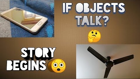 If Objects Talk? 🤔Story begins😳...