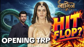 Naagin 7 Opening Trp Hit Or Flop ?