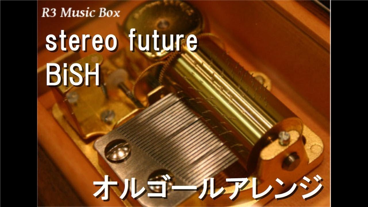 stereo future/BiSH【オルゴール】 (ゲーム「GOD EATER 3」OP) - YouTube