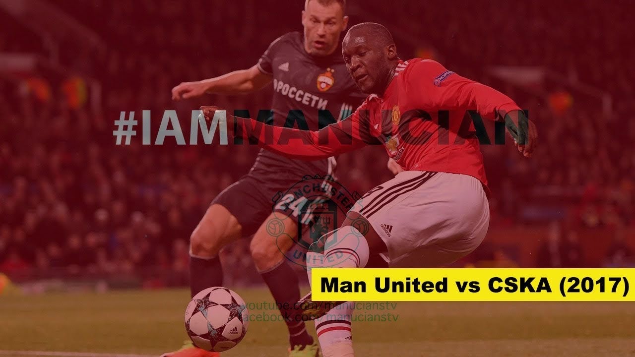 Manucians TV || Manchester United 2 - 1 CSKA Moscow (2017) | Two