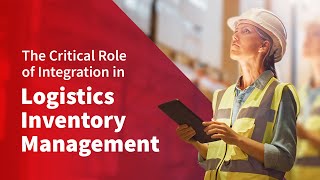 The Critical Role of Integration in Logistics Inventory Management