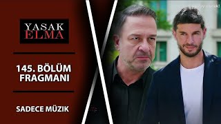 Yasak Elma 145. Bölüm Fragmanı (Sadece Müzik)
