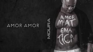 Video thumbnail of "MOURA - AMOR AMOR (audio)"