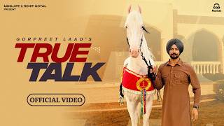 TRUE TALK (Full Video) | Gurpreet Laad | Ruby Chatha | RDKK | Latest Punjabi Songs 2026 | MuSlate