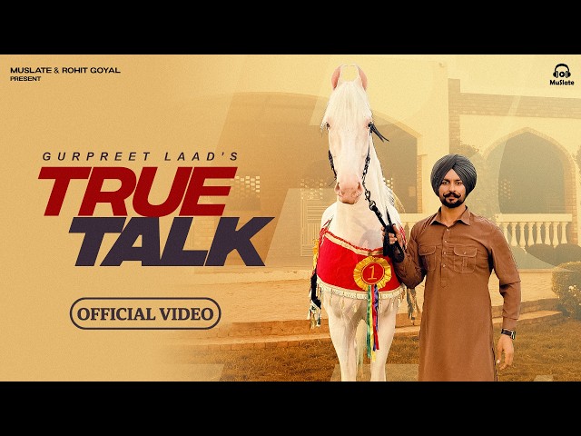 TRUE TALK (Full Video) | Gurpreet Laad | Ruby Chatha | RDKK | Latest Punjabi Songs 2026 | MuSlate