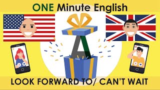 Phrasal Verb LOOK FORWARD TO AND CAN'T WAIT (English Lesson)