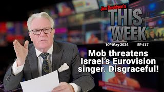 Jim Davidson - Mob threatens Israel's Eurovision singer. Disgraceful!