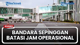 Catat! Bandara Sepinggan Batasi Operasional 9–13 April, Penumpang Diminta Cek Jadwal