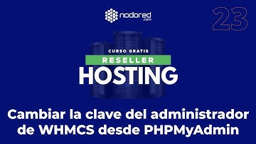 WHMCS, ¿Cómo cambiar la clave del administrador desde phpMyAdmin? (clase 23)