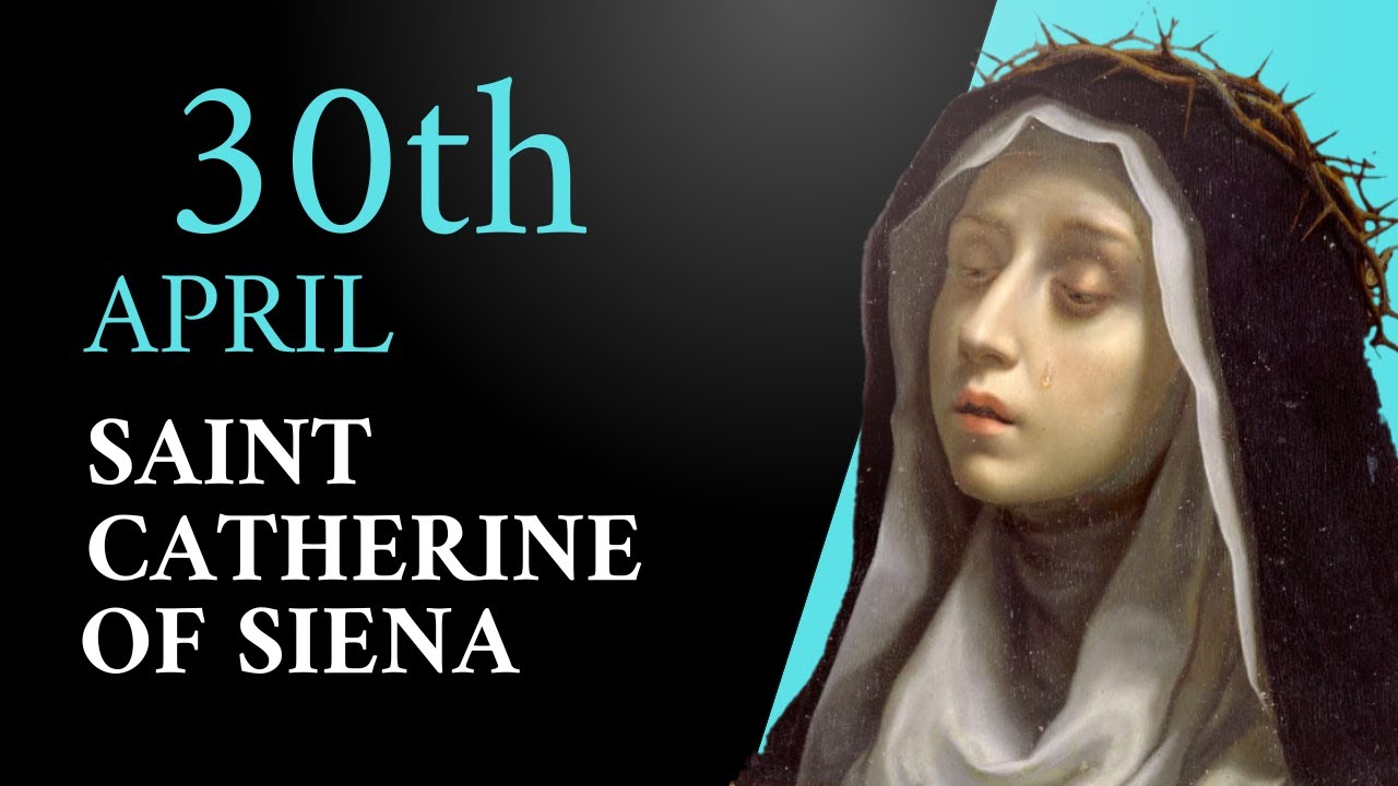 April 30 - Saint Catherine of Siena: Faith, Courage, and Service to the ...