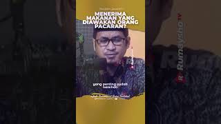 Menerima Makanan Yang Dibawakan Orang Pacaran - Ustadz M Abduh Tuasikal