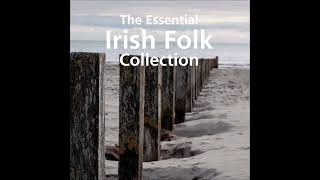 The Essential Irish Folk Collection 18 Irish Folk Ballads 