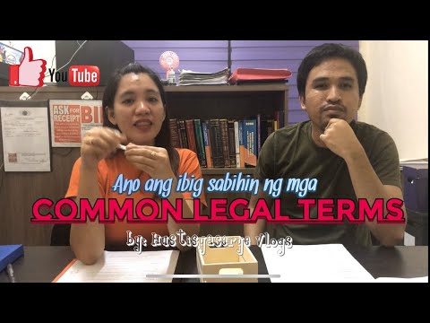 ANO ANG IBIG SABIHIN NG MGA COMMON LEGAL TERMS by Hustisyaserye Vlogs