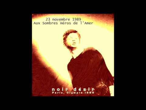 1989 - Noir Désir à l'Olympia (23 novembre)  Aux sombres héros de l'amer