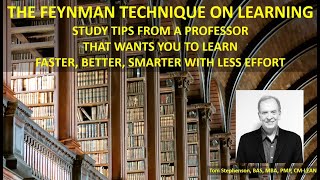 The Feynman Technique,  Study Tips From a Professor That Wants You To Learn Faster, Better, Smarter