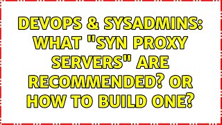 Celebrity DevOps & SysAdmins: What "Syn Proxy Servers" are recommended? Or how to build one? (4 Solutions!!) Profile
