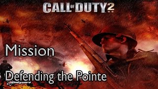 Call of Duty 2 Mission Defending the Pointe