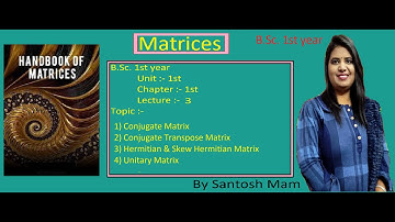 Conjugate Matrix | Hermitian and Skew Hermitian Matrix | Unitary Matrix | Unit 1|Chapter 1| 2022